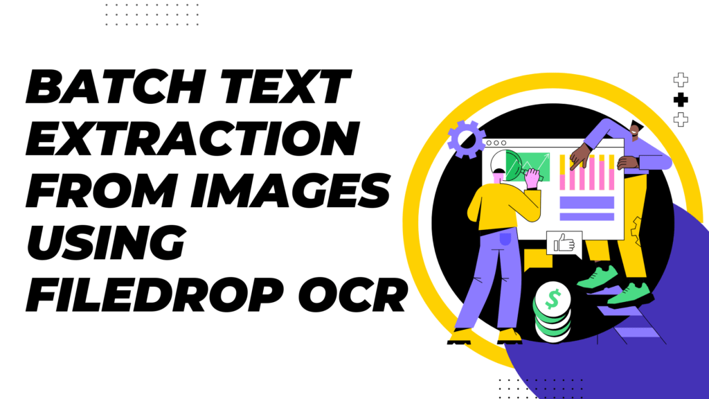 Batch Text Extraction From Images Using FileDrop OCR